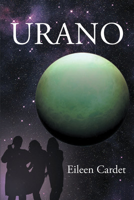 Eileen Cardet's new book "Urano" is an intriguing novel about weighing life decisions, taking chances, and living out one's destiny.