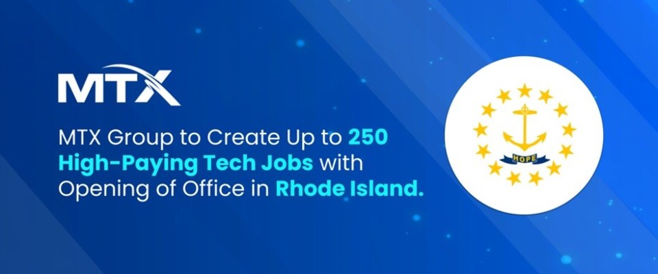 MTX Group to Create Up to 250 High-Paying Tech Jobs with Opening of Office in Rhode Island