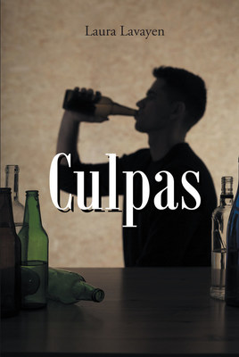 Laura Lavayen's New Book "Culpas" Is A Heartbreaking Tale Of A Family And The Sufferings They Encounter Upon Dealing With An Alcoholic Family Member