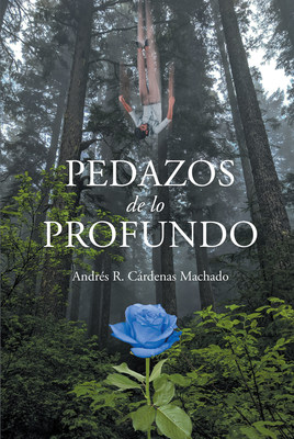 Andrés R. Cárdenas Machado's new book "Pedazos de lo Profundo" brings an inspirational compendium of pieces that are written from the heart.