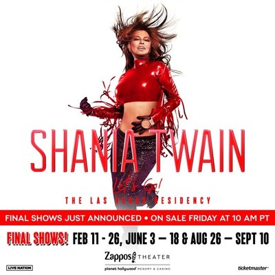 GLOBAL ICON SHANIA TWAIN ANNOUNCES FINAL SHOW DATES FOR SHANIA TWAIN "LET'S GO!" THE LAS VEGAS RESIDENCY AT ZAPPOS THEATER AT PLANET HOLLYWOOD RESORT & CASINO JUNE 3 - 18 & AUG. 26 - SEPT. 10, 2022