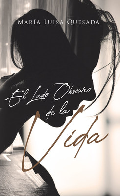 María Luisa Quesada's New Book "El Lado Obscuro de la Vida" Raises Awareness On Abuse And Its Possible Impact In One's Life Down The Road