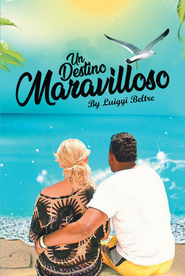 Luiggi Beltre's new book "Un Destino Maravilloso" is a motivating piece that aims to inspire everyone to let God be in control of everything.