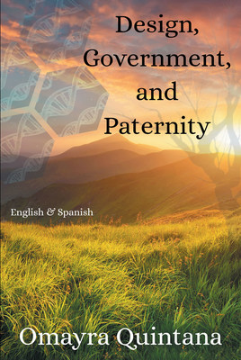Omayra Quintana's new book "Design, Government and Paternity" is an endearing read on God's perfect fatherhood