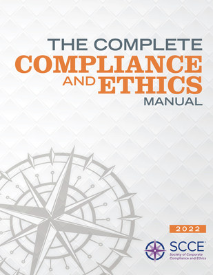 Establish and Maintain a Successful Compliance and Ethics Program with SCCE's New Edition of The Complete Compliance and Ethics Manual