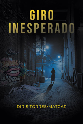 Diris Torres-Matgar's new book "Giro inesperado" mirrors the stirring life of a person who persisted against the great obstacles of her life