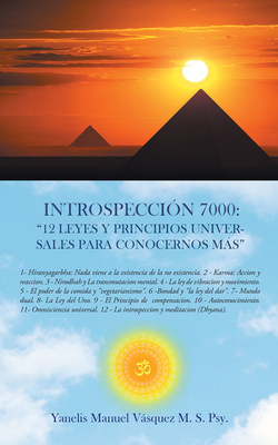 El nuevo libro de Yanelis Vasquez, Introspección 7000: "12 leyes y principios universales para conocernos más", una gran obra sobre la ley del karma y como funciona en la vida