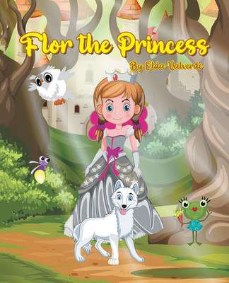 Elda Valverde's new book "Flor the Princess" tells a brilliant girl's night journey into the wild and the adventure she had with newfound friends.