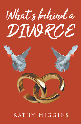 El nuevo libro de Kathy Higgins Lo que está detrás de un Divorcio un libro sobre las herramientas para conseguir la paz durante la experiencia del divorcio.