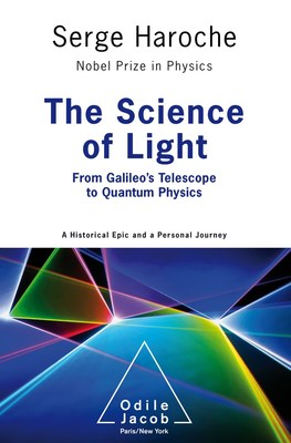 La editorial Odile Jacob lanzará hoy The Science of Light, del Premio Nobel de Física Serge Haroche