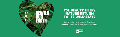 YSL BEAUTÉ PRESENTA EL PROGRAMA REWILD OUR EARTH