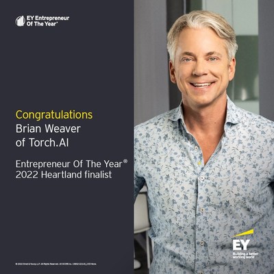 EY Announces Brian Weaver of Torch.AI as an Entrepreneur Of The Year® 2022 Heartland Award Finalist