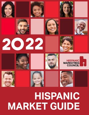 2022 HMC HISPANIC MARKET GUIDE EXPLORES HISPANIC DIVERSITY, CULTURAL BLIND SPOTS, INCLUSIVE ADVERTISING & MEDIA CONSUMPTION