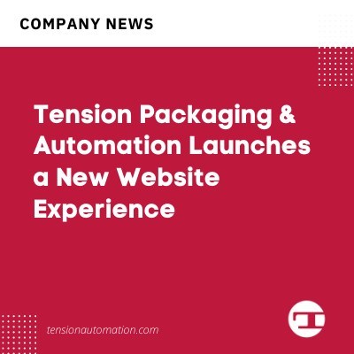 Tension Packaging & Automation Launches a New Website Experience