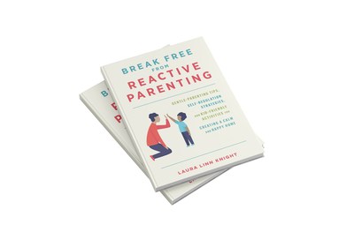 Author Laura Linn Knight Releases New Book to Help Parents Break Free From Reactive Parenting