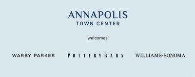 Annapolis Town Center Welcomes Williams Sonoma, Pottery Barn and Warby Parker to Growing Tenant Family