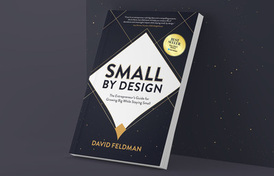 David Feldman's First Book, "Small By Design: The Entrepreneur's Guide for Growing Big While Staying Small," Named Wall Street Journal & USA Today Bestseller