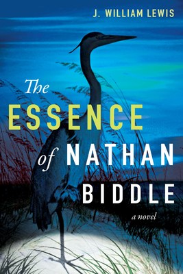 ALABAMA NOVELIST EARNS HIGH EARLY PRAISE FOR DEBUT: The Essence of Nathan Biddle, written by Alabama native J. William Lewis and slated for release June 1, 2021, Earns Raves