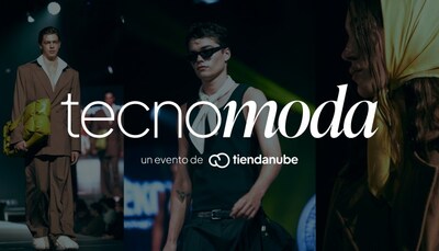 Tiendanube y Fashion Week México presentan Tecnomoda: el primer evento en donde la moda y la tecnología se encuentran